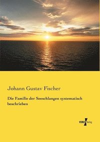 bokomslag Die Familie der Seeschlangen systematisch beschrieben