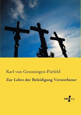 Zur Lehre der Beleidigung Verstorbener 1