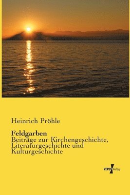 Heinrich Pröhle - Feldgarben, Häftad