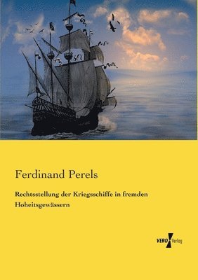 bokomslag Rechtsstellung der Kriegsschiffe in fremden Hoheitsgewässern