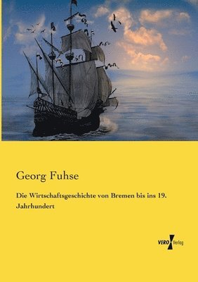 bokomslag Wirtschaftsgeschichte von Bremen bis ins 19. Jahrhundert