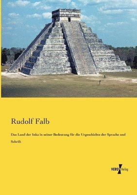 bokomslag Das Land der Inka in seiner Bedeutung fr die Urgeschichte der Sprache und Schrift