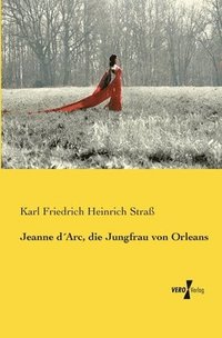 bokomslag Jeanne d¿Arc, die Jungfrau von Orleans