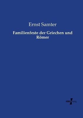 bokomslag Familienfeste der Griechen und Roemer