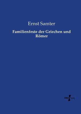 bokomslag Familienfeste der Griechen und Römer