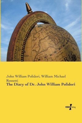 John William Polidori, William Michael Rossetti - Diary of Dr. John William Polidori, Häftad