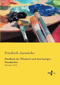 bokomslag Handbuch der OElmalerei nach dem heutigen Standpunkte