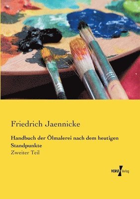 bokomslag Handbuch der lmalerei nach dem heutigen Standpunkte