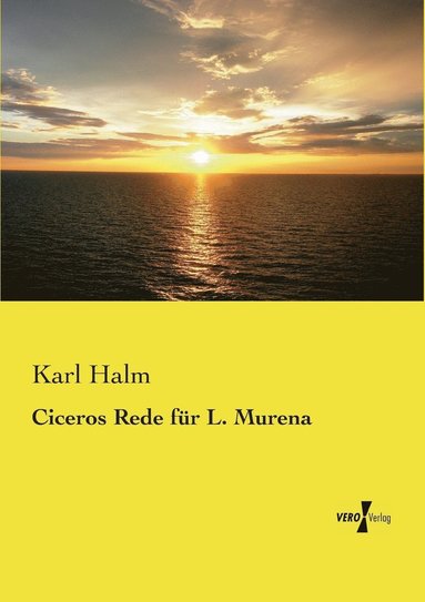 Karl Halm - Ciceros Rede für L. Murena, Häftad
