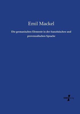 bokomslag Die germanischen Elemente in der franzsischen und provenzalischen Sprache