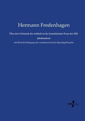 bokomslag Über den Gebrauch des Artikels in der französischen Prosa des XIII. Jahrhunderts