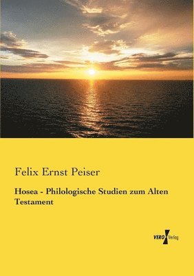 Hosea - Philologische Studien zum Alten Testament 1