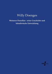 bokomslag Meissner Porzellan - seine Geschichte und künstlerische Entwicklung