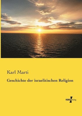 bokomslag Geschichte der israelitischen Religion