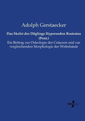 Adolph Gerstaecker - Skelet des Döglings Hyperoodon Rostratus (Pont.), Häftad