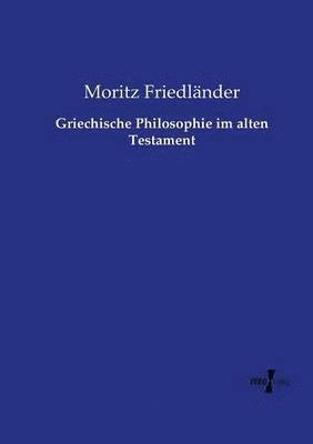 bokomslag Griechische Philosophie im alten Testament