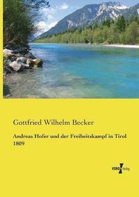 bokomslag Andreas Hofer und der Freiheitskampf in Tirol 1809