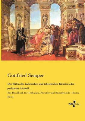 Gottfried Semper - Stil in den technischen und tektonischen Künsten oder praktische Ästhetik, Häftad