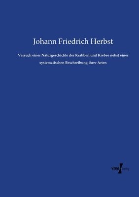 Versuch einer Naturgeschichte der Krabben und Krebse nebst einer systematischen Beschreibung ihrer Arten 1