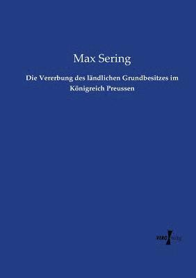 Max Sering - Vererbung des ländlichen Grundbesitzes im Königreich Preussen, Häftad
