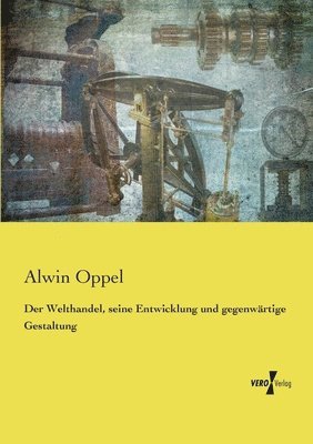 bokomslag Welthandel, seine Entwicklung und gegenwärtige Gestaltung