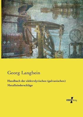 bokomslag Handbuch der elektrolytischen (galvanischen) Metallniederschlge