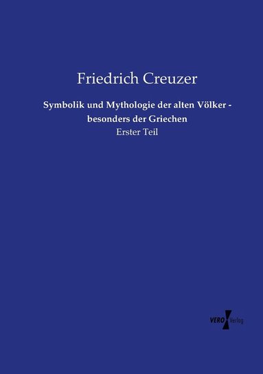 bokomslag Symbolik und Mythologie der alten Vlker - besonders der Griechen