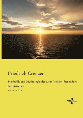 bokomslag Symbolik und Mythologie der alten Vlker - besonders der Griechen