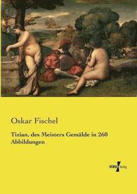 bokomslag Tizian, des Meisters Gemalde in 260 Abbildungen