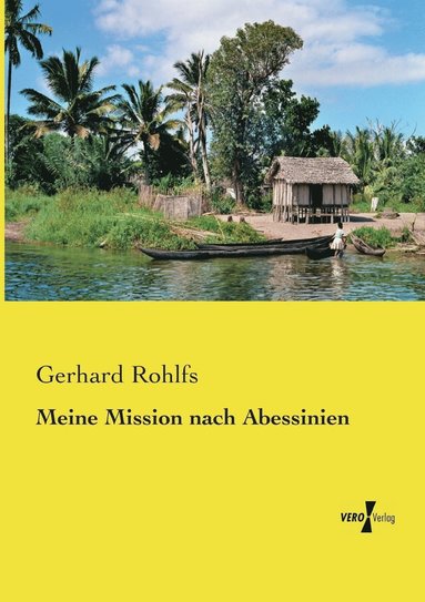 Gerhard Rohlfs - Meine Mission nach Abessinien, Häftad