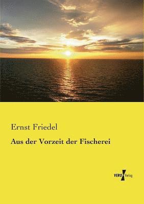 Aus der Vorzeit der Fischerei 1