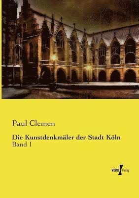 Paul Clemen - Kunstdenkmäler der Stadt Köln, Häftad