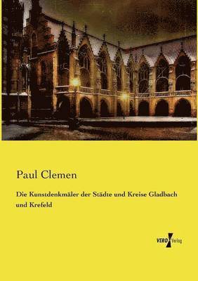 Paul Clemen - Kunstdenkmäler der Städte und Kreise Gladbach und Krefeld, Häftad