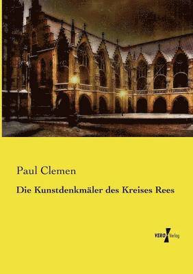 Paul Clemen - Kunstdenkmäler des Kreises Rees, Häftad