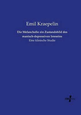 bokomslag Melancholie ein Zustandsbild des manisch-depressiven Irreseins