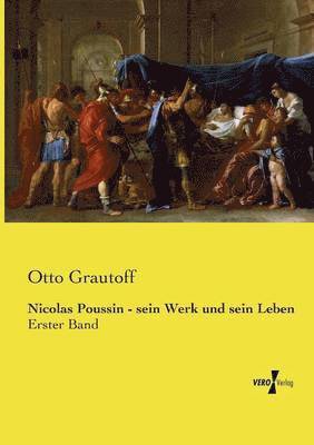 Nicolas Poussin - sein Werk und sein Leben 1