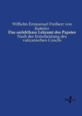 unfehlbare Lehramt des Papstes