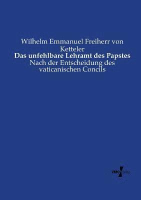 Das unfehlbare Lehramt des Papstes 1