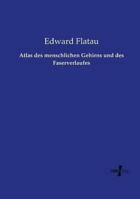 bokomslag Atlas des menschlichen Gehirns und des Faserverlaufes