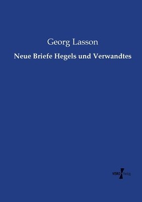 Neue Briefe Hegels und Verwandtes