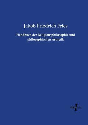 Handbuch der Religionsphilosophie und philosophischen sthetik 1