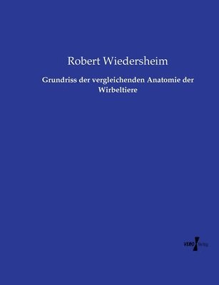 Grundriss der vergleichenden Anatomie der Wirbeltiere