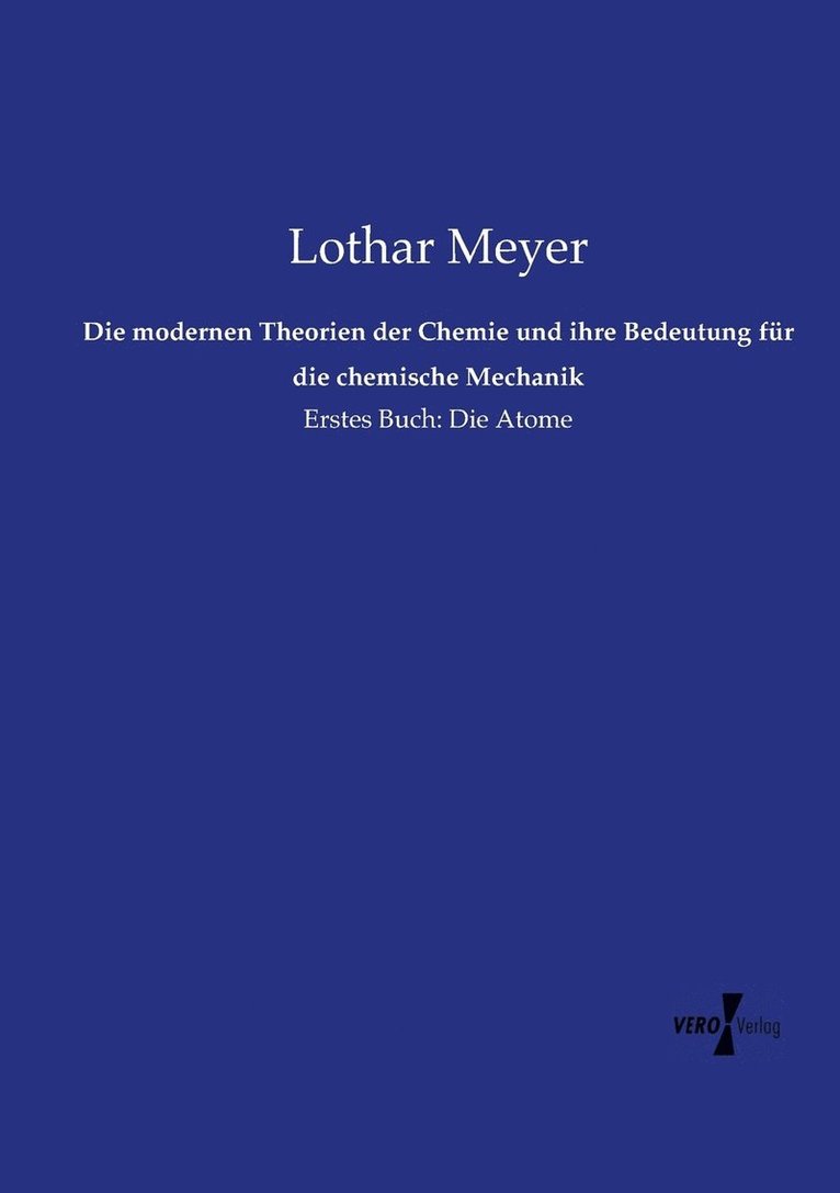 Lothar Meyer - modernen Theorien der Chemie und ihre Bedeutung für die chemische Mechanik, Häftad