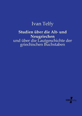 Ivan Telfy - Studien über die Alt- und Neugriechen, Häftad