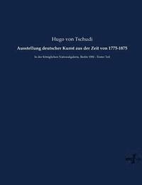 bokomslag Ausstellung deutscher Kunst aus der Zeit von 1775-1875