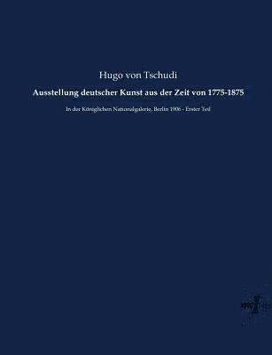 bokomslag Ausstellung deutscher Kunst aus der Zeit von 1775-1875