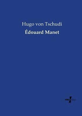 Hugo Von Tschudi, Hugo von Tschudi - Édouard Manet, Häftad