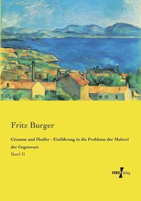 bokomslag Cezanne und Hodler - Einfuhrung in die Probleme der Malerei der Gegenwart