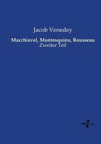 bokomslag Macchiavel, Montesquieu, Rousseau