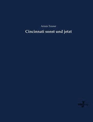 Cincinnati sonst und jetzt 1